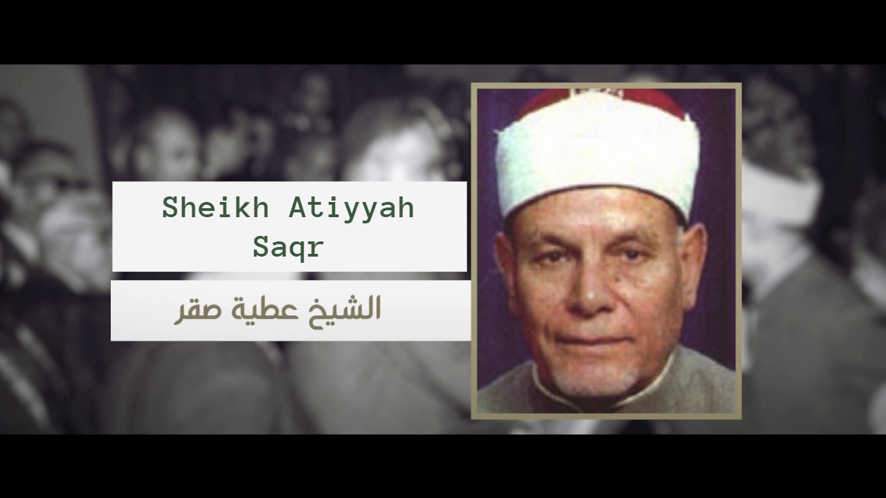 Atiyyah Saqr - Writer And Consultant For The Egyptian Ministry Of Awqaf
